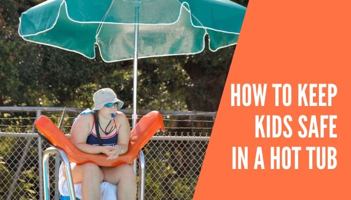 How to Keep Kids Safe in a Hot Tub