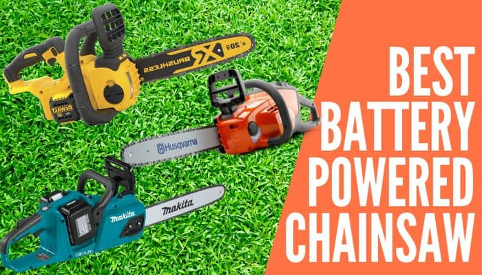 Best Battery Powered Chainsaw