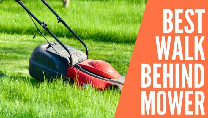 Best Walk Behind Mower