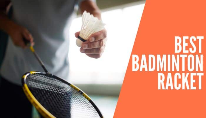 Best badminton racket