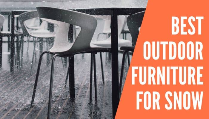 Best Outdoor Furniture For Snow