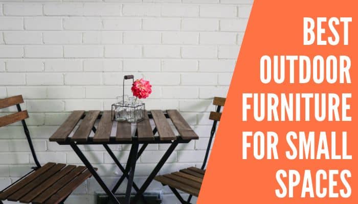 Best Outdoor Furniture for Small Spaces