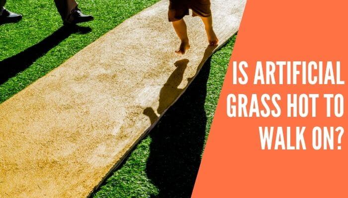 Is Artificial Grass Hot to Walk On